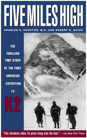 Five Miles High: The Thrilling True Story of the First American Expedition to K2 (9781585740512) by American Karakoram Expedition 1938; Burdsall, Richard Lloyd; House, William P.; Houston, Charles S.; Petzoldt, Paul K.; Streatfield, Norman R.