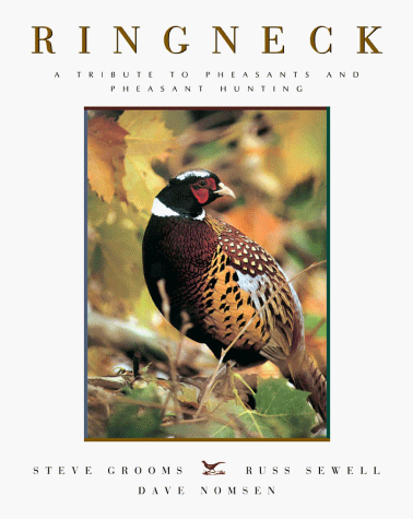 Stock image for Ringneck: A Tribute to Pheasants and Pheasant Hunting for sale by Your Online Bookstore