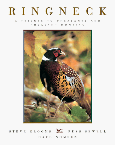 Stock image for Ringneck : A Tribute to Pheasants and Pheasant Hunting for sale by Better World Books