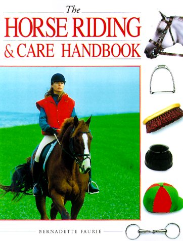 Stock image for The Horse Riding & Care Handbook for sale by HPB-Emerald