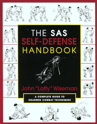 The SAS Self-Defense Handbook: A Complete Guide to Unarmed Combat Techniques (9781585740604) by Wiseman, John "Lofty"