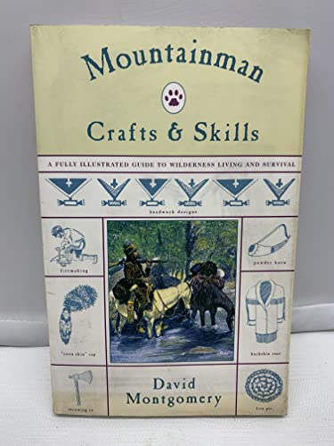 Mountainman crafts and skills. A fully illustrated guide to wilderness living and survival