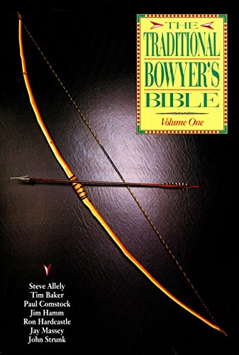 Stock image for The Traditional Bowyer's Bible - Volume One for sale by river break books