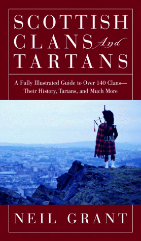 9781585740949: Scottish Clans and Tartans: A Fully Illustrated Guide to over 140 Clans - Their History, Tartans and Much More
