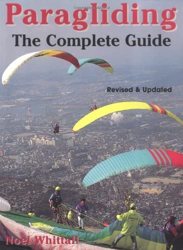 Beispielbild fr Paragliding: Revised and Updated; The Complete Guide zum Verkauf von ThriftBooks-Dallas