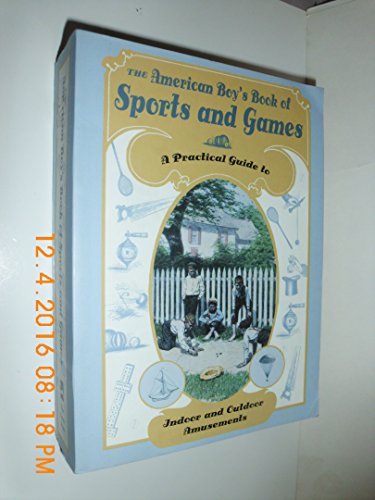 Beispielbild fr The American Boy's Book Of Sports And Games zum Verkauf von Wonder Book