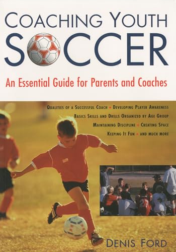 Stock image for Coaching Youth Soccer: An Essential Guide for Parents and Coaches for sale by SecondSale