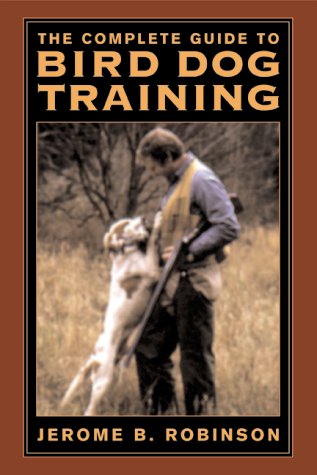 Imagen de archivo de The Ultimate Guide to Bird Dog Training a la venta por Better World Books