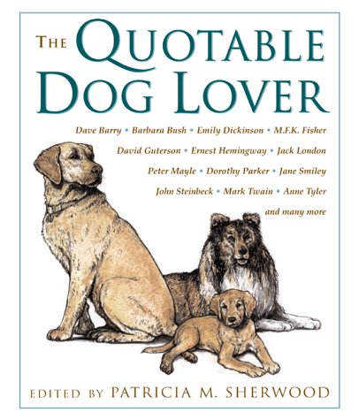 Beispielbild fr The Quotable Dog Lover zum Verkauf von Better World Books: West