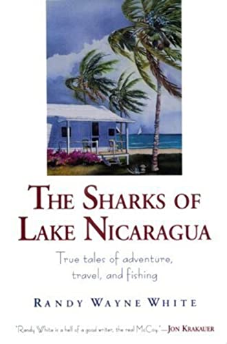 9781585741755: The Sharks of Lake Nicaragua: True Tales of Adventure, Travel and Fishing [Idioma Ingls]