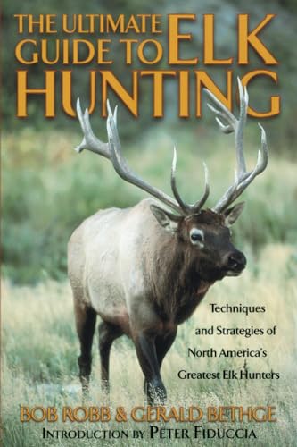 Stock image for The Ultimate Guide to Elk Hunting for sale by HPB-Ruby