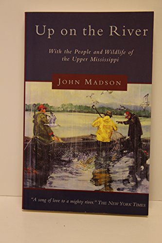 Stock image for Up on the River: With the People and Wildlife of the Upper Mississippi for sale by Isle of Books