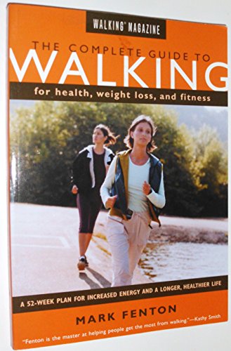 Beispielbild fr Walking Magazine The Complete Guide To Walking: for Health, Fitness, and Weight Loss zum Verkauf von Books for Life