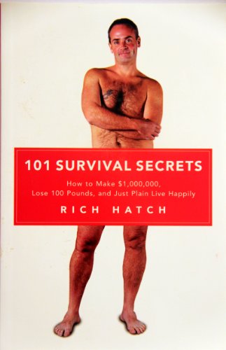 Stock image for 101 Survival Secrets: How to Make $1,000,000, Lose 100 Pounds, and Just Plain Live Happily for sale by BooksRun