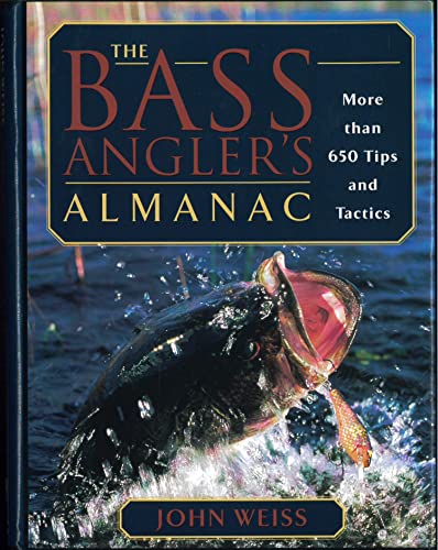 The Bass Angler's Almanac: More than 650 Tips and Tactics