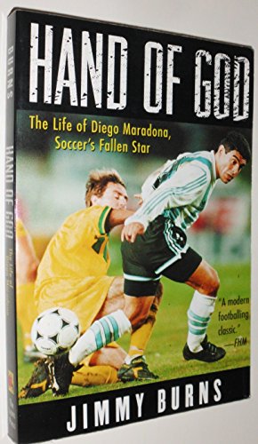 9781585742424: Hand of God: The Life of Diego Maradona, Soccer's Fallen Star