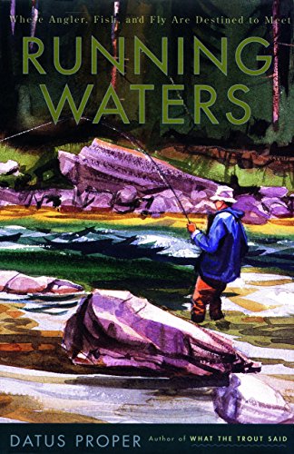 Beispielbild fr Running Waters: Where Angler, Fish, and Fly Are Destined to Meet zum Verkauf von Dorothy Meyer - Bookseller