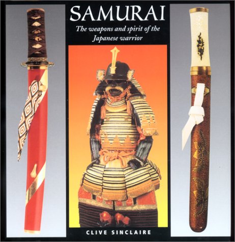 Stock image for Samurai: The Weapons and Spirit of the Japanese Warrior for sale by Books of the Smoky Mountains