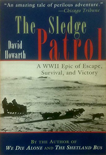 Beispielbild fr The Sledge Patrol: A WWII Epic of Escape, Survival, and Victory zum Verkauf von More Than Words