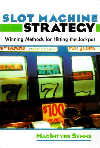 Beispielbild fr Slot Machine Strategy : Winning Methods for Hitting the Jackpot zum Verkauf von Better World Books