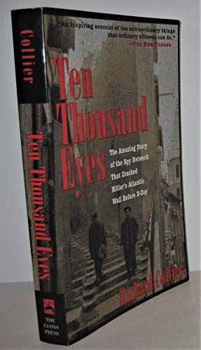 Stock image for Ten Thousand Eyes: The Amazing Story of the Spy Network That Cracked Hitler's Atlantic Wall Before D-Day for sale by BooksRun