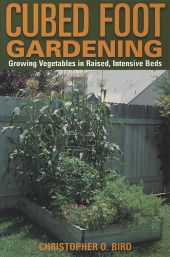 Stock image for Cubed Foot Gardening: Growing Vegetables in Raised, Intensive Beds. for sale by Black Cat Hill Books