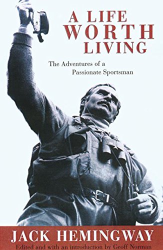 Beispielbild fr A Life Worth Living: The Adventures of a Passionate Sportsman zum Verkauf von Idaho Youth Ranch Books