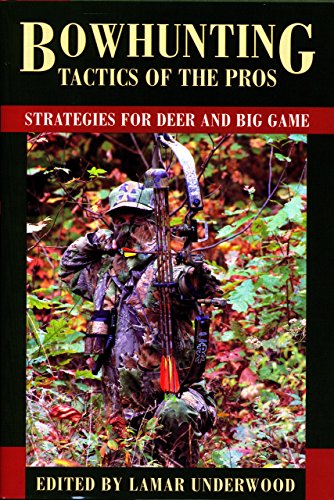 Beispielbild fr Bowhunting Tactics of the Pros : Strategies for Deer and Big Game zum Verkauf von Better World Books