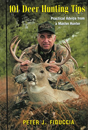 Beispielbild fr 101 Deer Hunting Tips : Practical Advice from a Master Hunter zum Verkauf von Better World Books