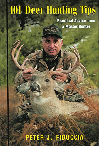Stock image for 101 Deer Hunting Tips : Practical Advice from a Master Hunter for sale by Better World Books