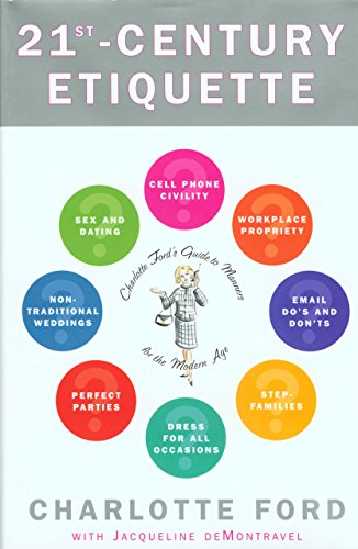 Stock image for 21st-Century Etiquette: Charlotte Ford's Guide to Manners for the Modern Age for sale by Dave's Books