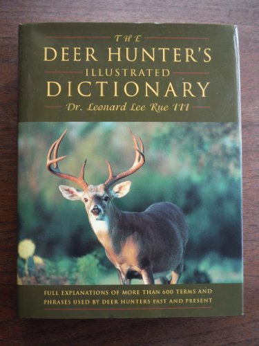 The Deer Hunter's Illustrated Dictionary by Rue, Dr. Leonard Lee