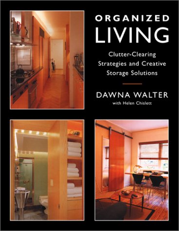 Beispielbild fr Organized Living: Clutter-Clearing Strategies and Creative Storage Solutions zum Verkauf von Wonder Book