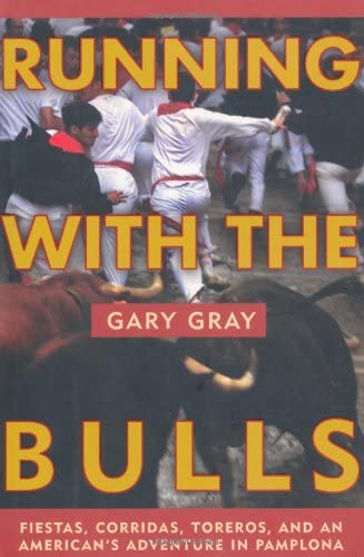 Beispielbild fr Running with the Bulls: Fiestas, Corridas, Toreros, and An American's Adventure in Pamplona zum Verkauf von HPB-Ruby