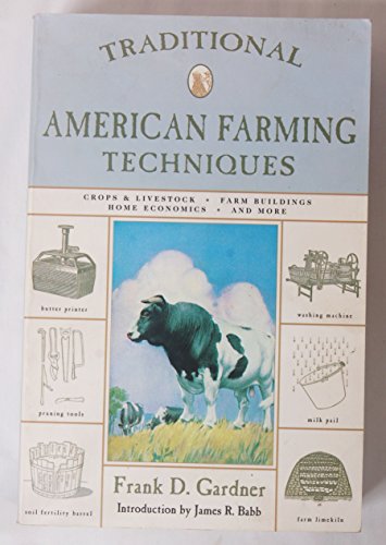 Stock image for Traditional American Farming Techniques: A Ready Reference on All Phases of Agriculture for Farmers of the United States and Canada for sale by ThriftBooks-Atlanta