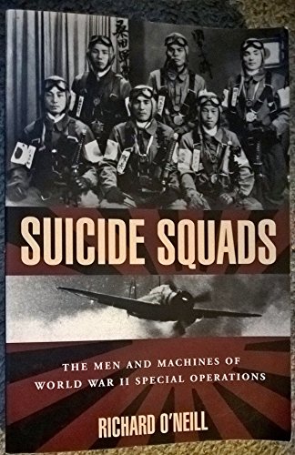 9781585744329: Suicide Squads: Men and Machines of World War II Special Operations: The Men and Machines of World War II Special Operations