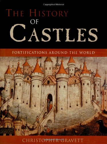 Beispielbild fr The History of Castles: Fortifications Around the World zum Verkauf von Goodwill Books