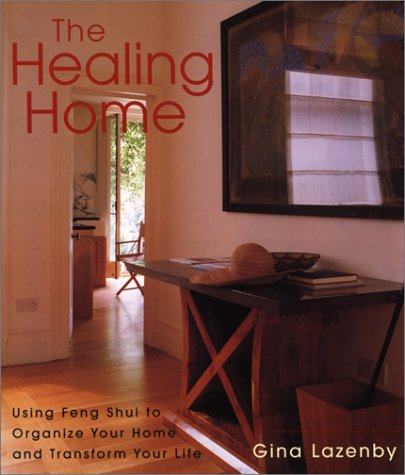 Stock image for The Healing Home : Using Feng Shui to Organize Your Home and Transform Your Life for sale by Better World Books: West