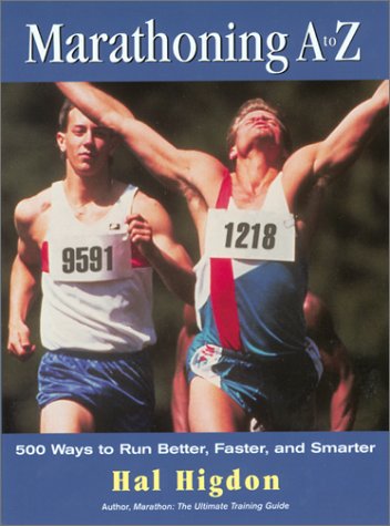 Imagen de archivo de Marathoning A to Z: 500 Ways to Run Better, Faster, and Smarter a la venta por ThriftBooks-Dallas