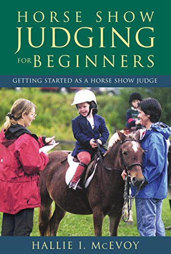 Stock image for Horse Show Judging for Beginners: Getting Started as a Horse Show Judge for sale by Your Online Bookstore