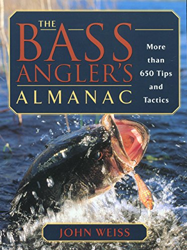 9781585744718: The Bass Angler's Almanac: More Than 650 Tips and Tactics