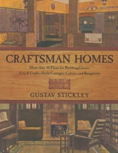 Beispielbild fr Craftsman Homes: More than 40 Plans for Building Classic Arts & Crafts-Style Cottages, Cabins, and Bungalows zum Verkauf von HPB-Diamond