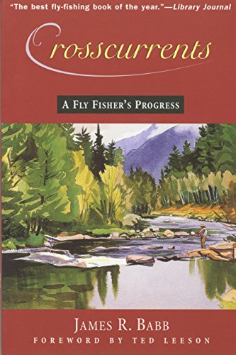 Imagen de archivo de Crosscurrents: A Fly Fisher's Progress a la venta por Streamside Books