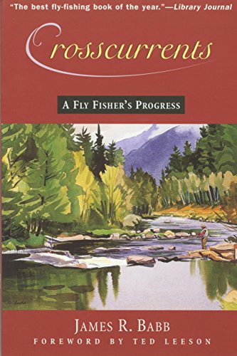 Crosscurrents: A Fly Fisher's Progress