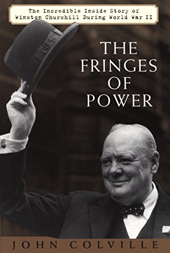 Imagen de archivo de The Fringes of Power: The Incredible Inside Story of Winston Churchill During WW II a la venta por Keeper of the Page