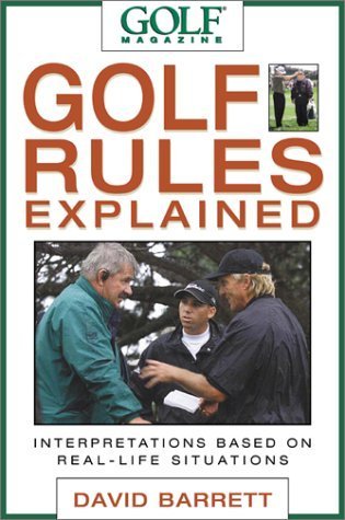 9781585745098: Golf Magazine Golf Rules Explained: Interpretations Based on Real Life Situations