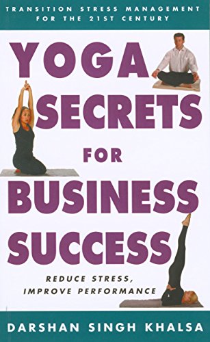 Imagen de archivo de Yoga Secrets for Business Success: Transition Stress Management for the 21st Century a la venta por Open Books