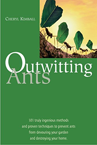 Stock image for Outwitting Ants : 101 Truly Ingenious Methods and Proven Techniques to Prevent Ants from Devouring Your Garden and Destroying Your Home for sale by Better World Books