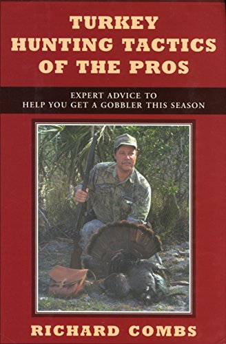 Stock image for Turkey Hunting Tactics of the Pros: Expert Advice to Help You Get a Gobbler This Season for sale by Nealsbooks