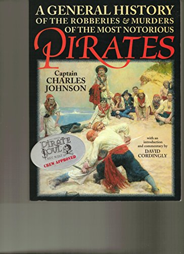 A General History of the Robberies and Murders of the Most Notorious Pirates - Johnson, Charles; Cordingly, David